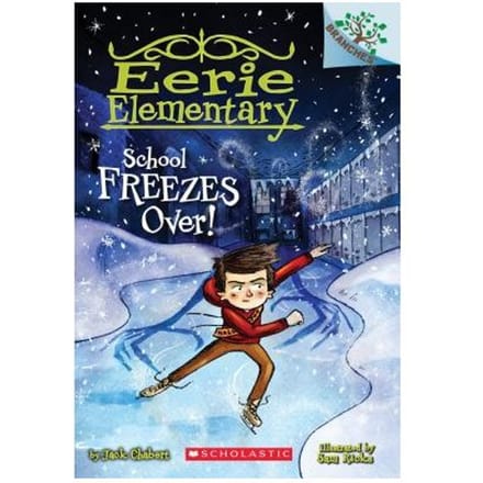 School Freezes Over!: A Branches Book (Eerie Elementary #5) - Jack Chabert
