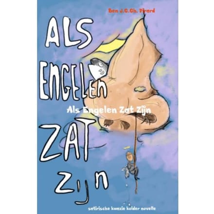 Als Engelen Zat Zijn - Ben J.G.Gh. Pirard