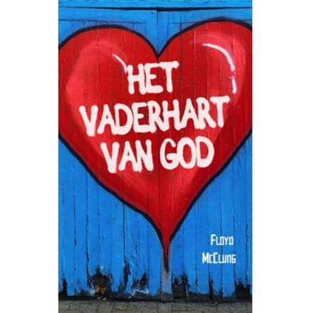 Het Vaderhart Van God - Floyd McClung