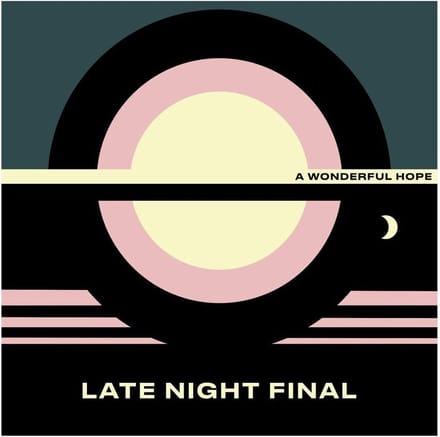 Late Night Final - A Wonderful Hope (LP) (Limited Edition) (Coloured Vinyl)