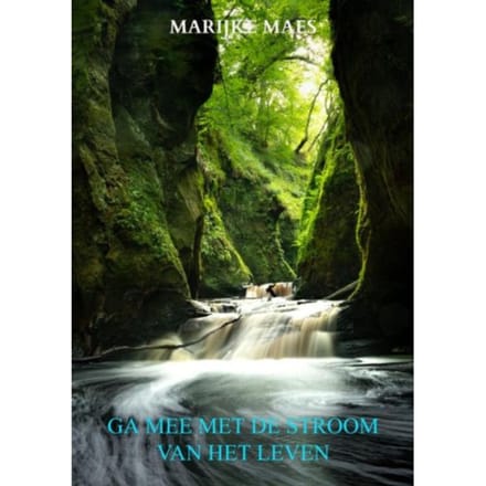 Ga Mee Met De Stroom Van Het Leven - Marijke Maes