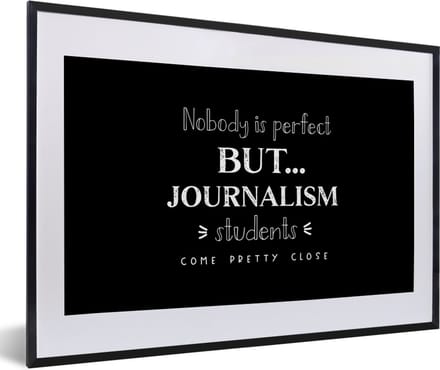 Fotolijst incl. Poster - Quote - Journalist - Studeren - 60x40 cm - Posterlijst