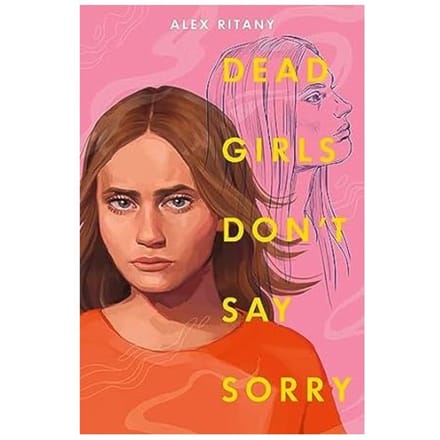 Dead Girls Don't Say Sorry - Ritany, Alex