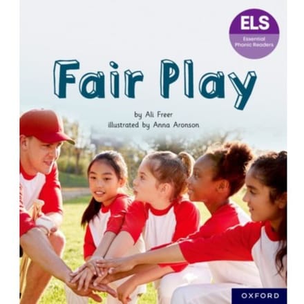 Essential Letters And Sounds: Essential Phonic Readers: Oxford Reading Level 6: Fair Play - - Ali Freer