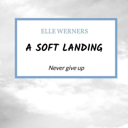 A Soft Landing - ELLE WERNERS