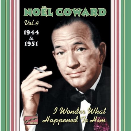 Noel Coward - Volume 4 - 1944-1951 - I Wonder What H (CD)