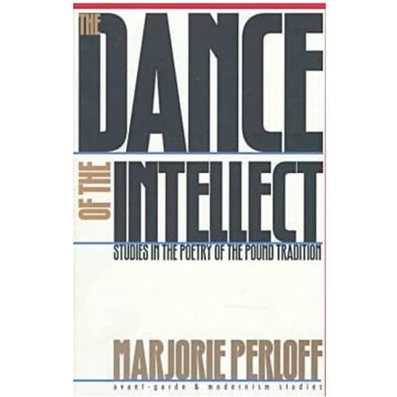 The Dance Of The Intellect - Perloff, Marjorie