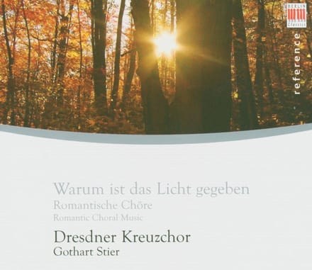 Dresdner Kreuzchor - Warum Is Das Licht Gegeben: Romantic Choral Music (CD)