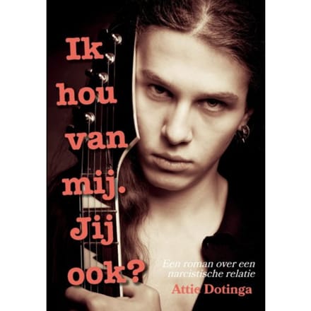 Ik Hou Van Mij. Jij Ook? - Attie Dotinga