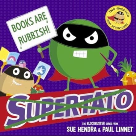 Books Are Rubbish: Two Supertato Mini Adventures - Supertato - Sue Hendra