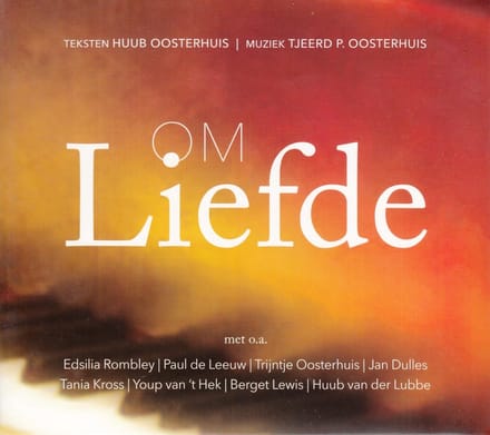 Huub Oosterhuis, Tjeerd P. Oosterhuis - Om Liefde