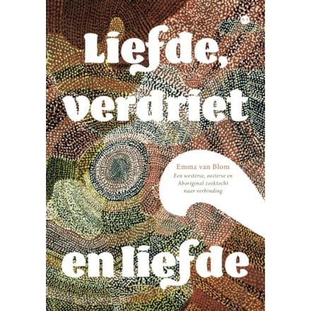 Liefde, Verdriet En Liefde - Emma van Blom