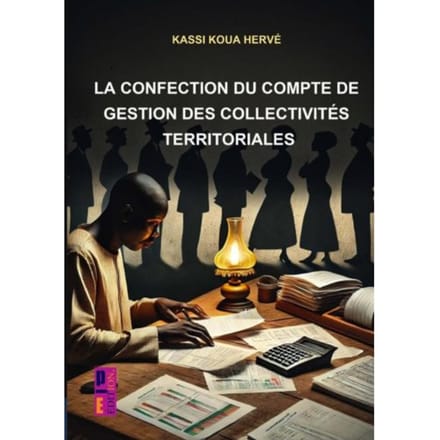 La Confection Du Compte De Gestion Des Collectivités Territoriales - Hervé Kassi koua