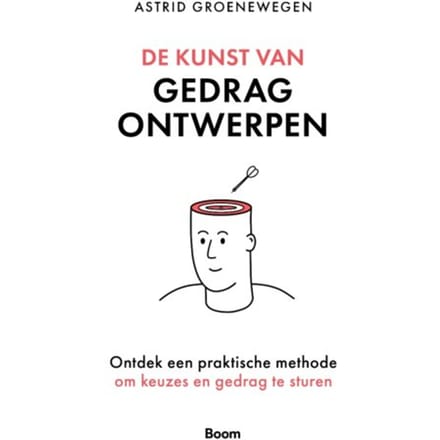 De Kunst Van Gedrag Ontwerpen - Astrid Groenewegen