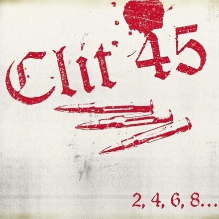Clit 45 - 2, 4, 6, 8...We're The Kids You Love To Hate (CD)