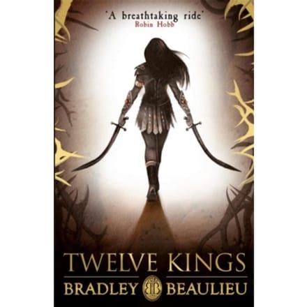 Twelve Kings - The Song Of The Shattered Sands - Bradley Beaulieu