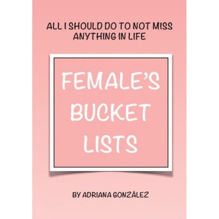 Female's Bucket Lists - Adriana González