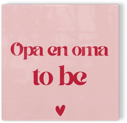 Tegeltje Opa & oma to be – roze rood – tegeltje met tekst