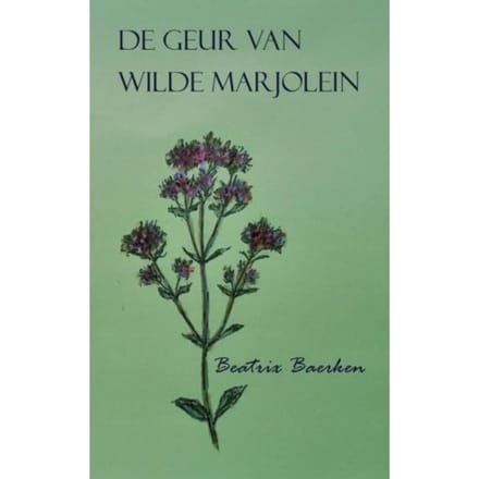 De Geur Van Wilde Marjolein - Beatrix Baerken