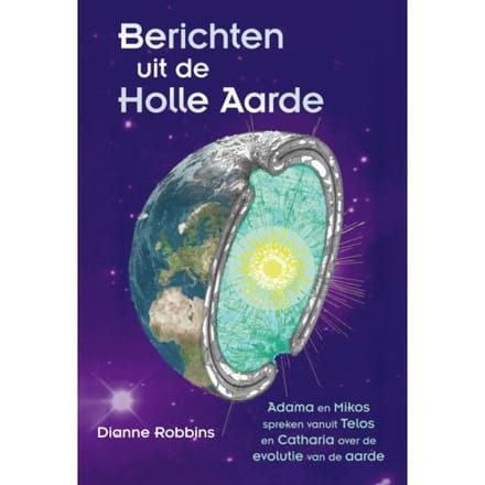 Berichten Uit De Holle Aarde - Dianne Robbins