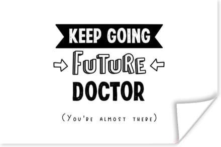 Poster Dokter - Studenten - Doctor - Studeer - Spreuken - 90x60 cm
