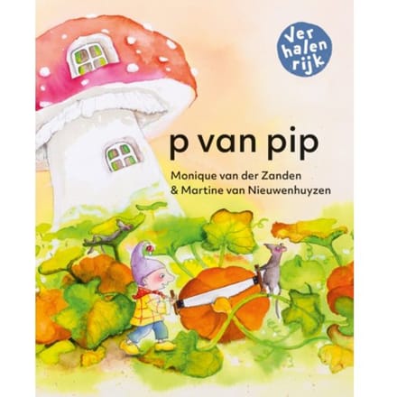 P Van Pip - Verhalenrijk - Monique van der Zanden