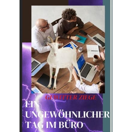 Gewitter Ziege: Ein Ungewöhnlicher Tag Im Büro - Clara Hoffnung