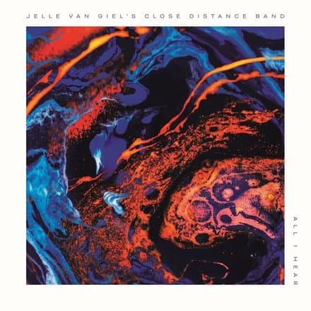 Jelle Van Giel & Close Distance Band - All I Hear (LP)