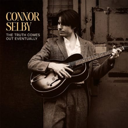 The Truth Comes Out Eventually - Connor Selby