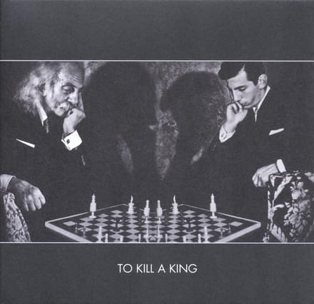 To Kill a King
