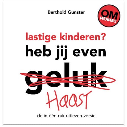 Lastige Kinderen? Heb Jij Even Haast? - Berthold Gunster