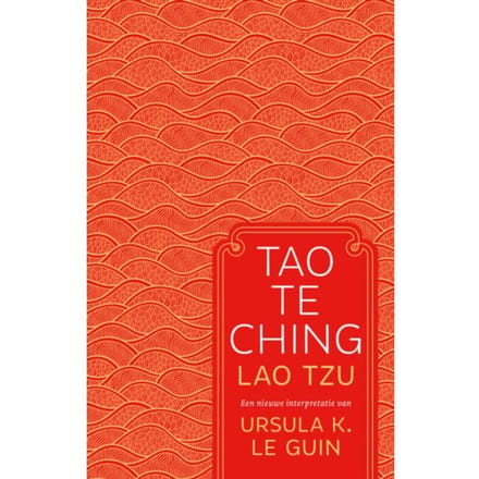Tao Te Ching - Patroon - Ursula K. Le Guin