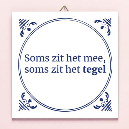 Tegeltje Soms zit het mee van Ditverzinjeniet