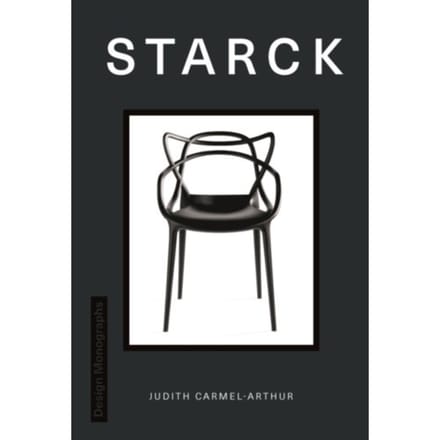 Design Monograph: Starck - Design Monograph - Judith Carmel-Arthur