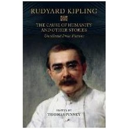 The Cause Of Humanity And Other Stories - Rudyard Kipling