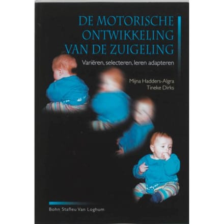 Motorische Ontwikkeling Van De Zuigeling - M. Hadders-Algra