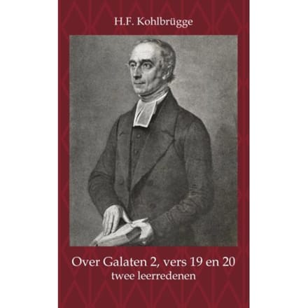 Over Galaten 2, Vers 19 En 20 - H.F. Kohlbrügge
