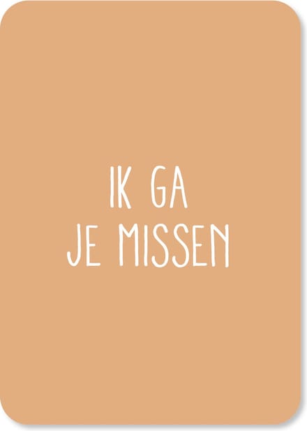 Wenskaart Ik ga je missen - afscheid collega - nieuwe baan - set van 10 dezelfde kaarten