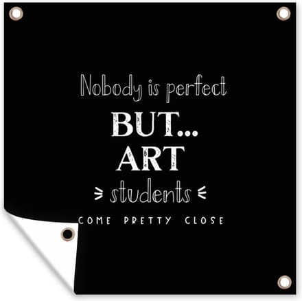 Tuindoek Kunst - Studenten - Quotes - School - 100x100 cm
