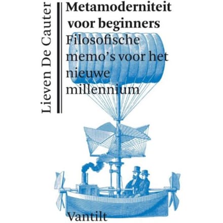 Metamoderniteit Voor Beginners - Lieven de Cauter