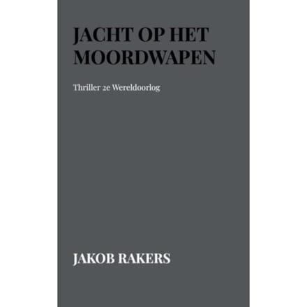 Jacht Op Het Moordwapen - Jakob Rakers