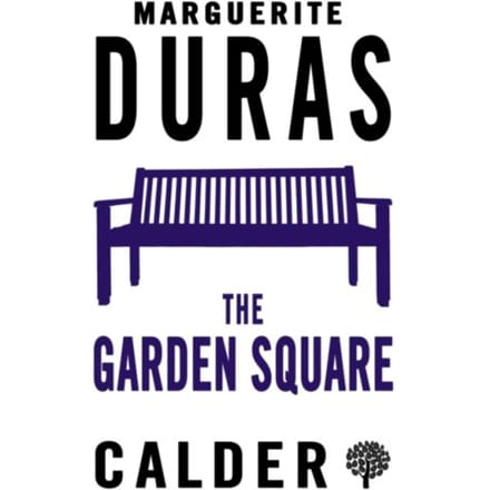 The Garden Square - Marguerite Duras