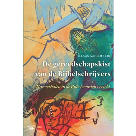 De Gereedschapskist Van De Bijbelschrijvers - Klaas A.D. Smelik
