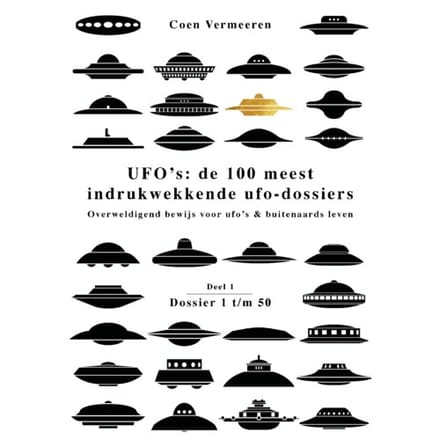 Ufo’s: De 100 Meest Indrukwekkende Ufo-Dossiers - Coen Vermeeren