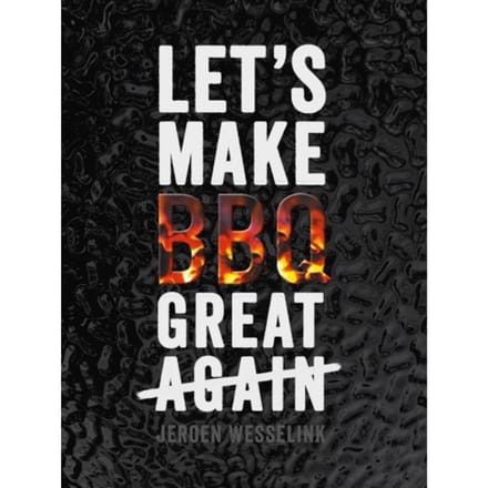 Let's Make Bbq Great Again - Jeroen Wesselink