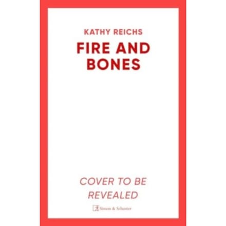 Fire And Bones - Kathy Reichs