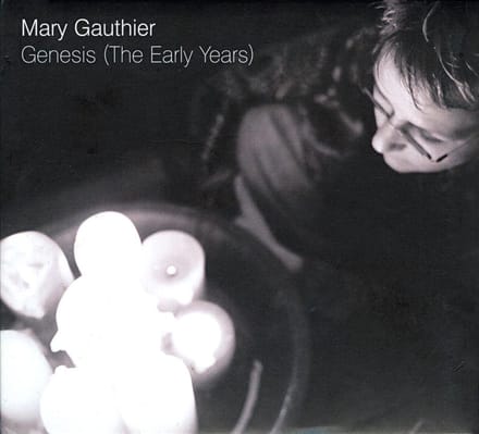 Genesis (The Early Years) - Mary Gauthier