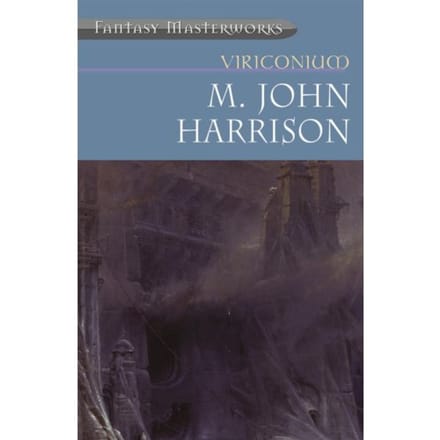 Viriconium - Fantasy Masterworks - M. John Harrison