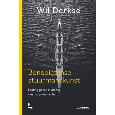 Benedictijnse Stuurmanskunst - Wil Derkse