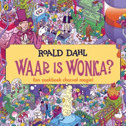 Waar Is Wonka? - Roald Dahl